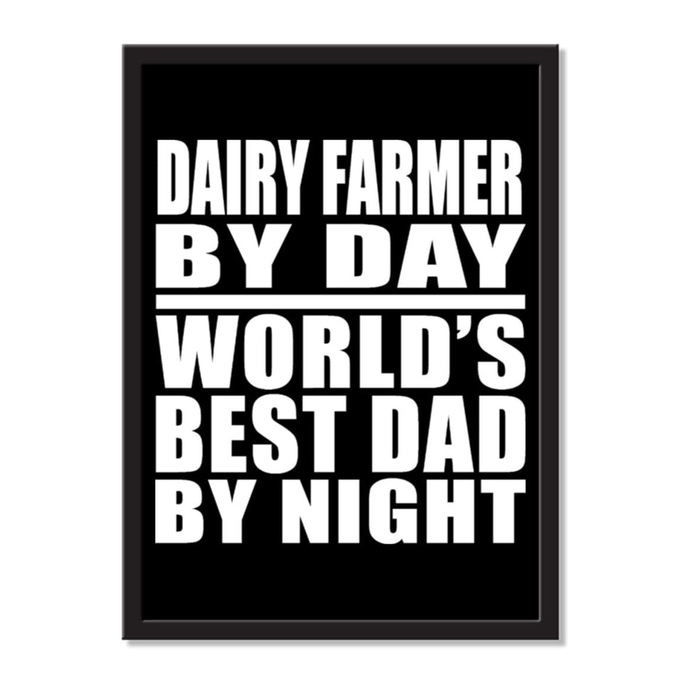 Dairy Farmer By Day World's Best Dad By Night - Portrait Frame Photo Tile