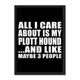 All I Care About Is My Plott Hound And Like Maybe 3 People - Portrait Frame Photo Tile