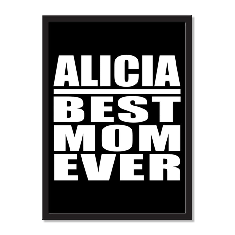Alicia Best Mom Ever - Portrait Frame Photo Tile
