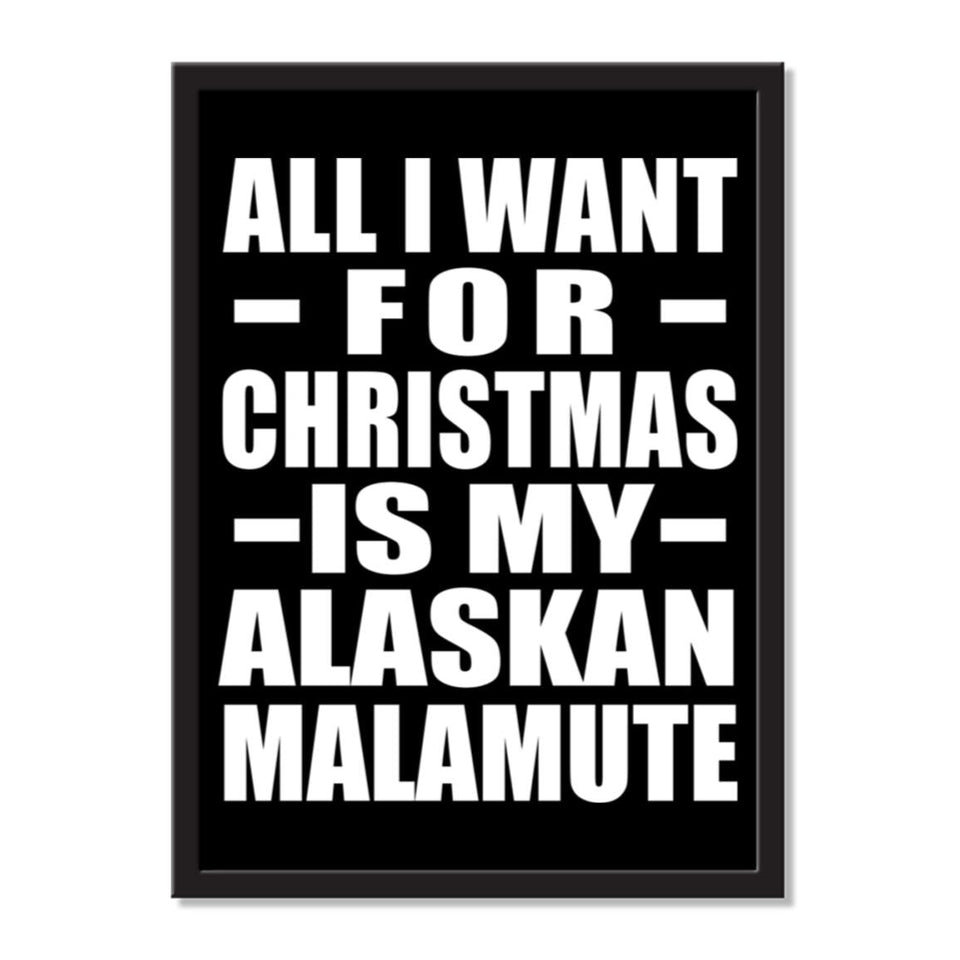All I Want For Christmas Is My Alaskan Malamute - Portrait Frame Photo Tile