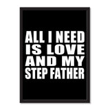 All I Need Is Love And My Step Father - Portrait Frame Photo Tile