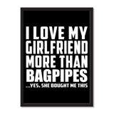 I Love My Girlfriend More Than Bagpipes ...She Bought Me This - Portrait Frame Photo Tile