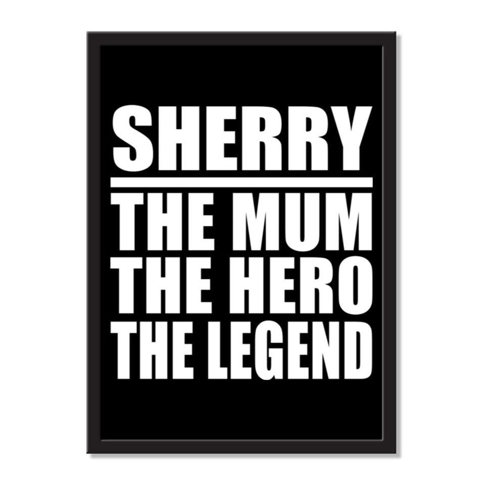 Sherry The Mum The Hero The Legend - Portrait Frame Photo Tile