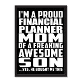I'm A Proud Financial Planner Mom Of A Freaking Awesome Son, He Bought Me This - Portrait Frame Photo Tile