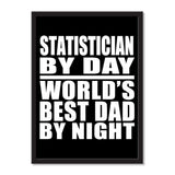 Statistician By Day World's Best Dad By Night - Portrait Frame Photo Tile