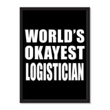 World's Okayest Logistician - Portrait Frame Photo Tile