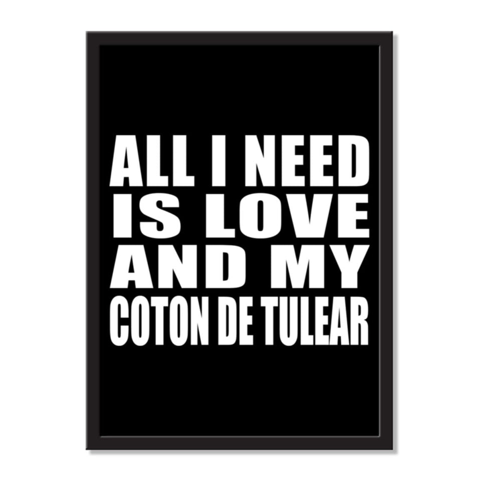 All I Need Is Love And My Coton De Tulear - Portrait Frame Photo Tile