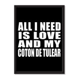 All I Need Is Love And My Coton De Tulear - Portrait Frame Photo Tile