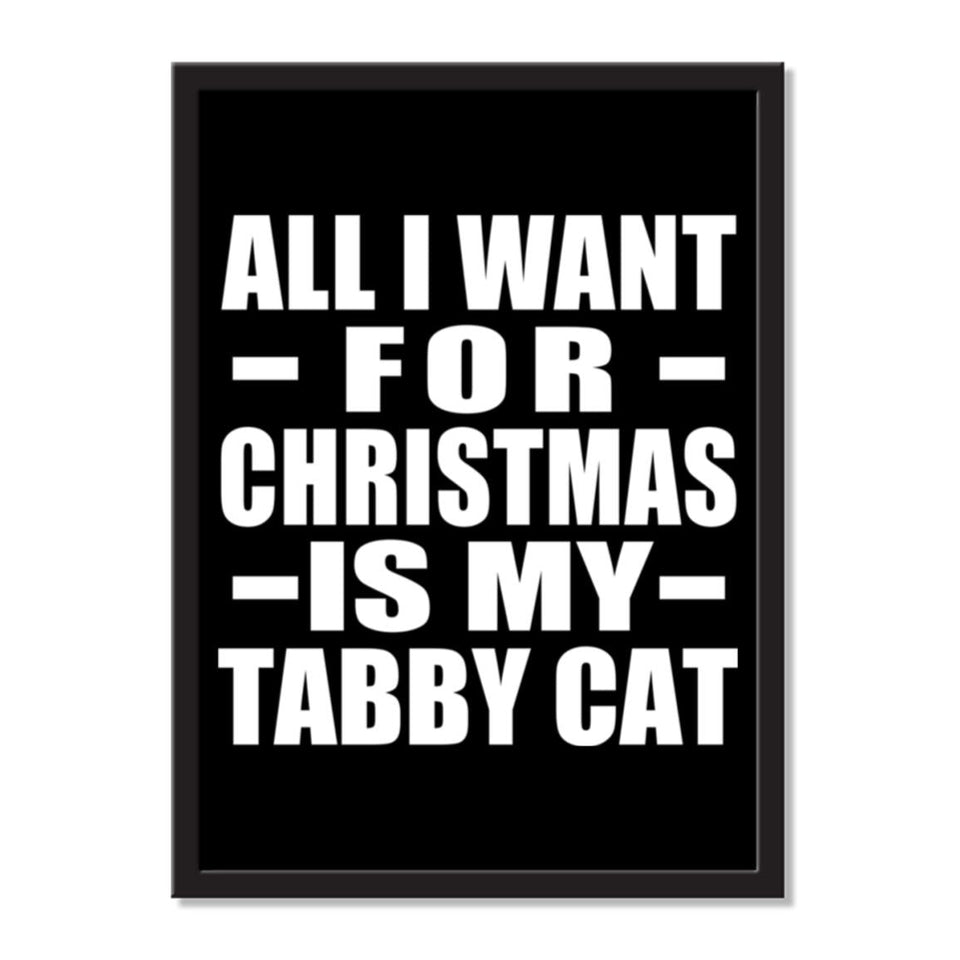 All I Want For Christmas Is My Tabby Cat - Portrait Frame Photo Tile