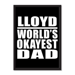 Lloyd World's Okayest Dad - Portrait Frame Photo Tile