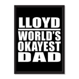 Lloyd World's Okayest Dad - Portrait Frame Photo Tile