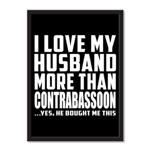 I Love My Husband More Than Contrabassoon ...He Bought Me This - Portrait Frame Photo Tile