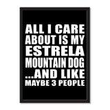 All I Care About Is My Estrela Mountain Dog And Like Maybe 3 People - Portrait Frame Photo Tile