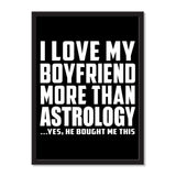 I Love My Boyfriend More Than Astrology ...He Bought Me This - Portrait Frame Photo Tile