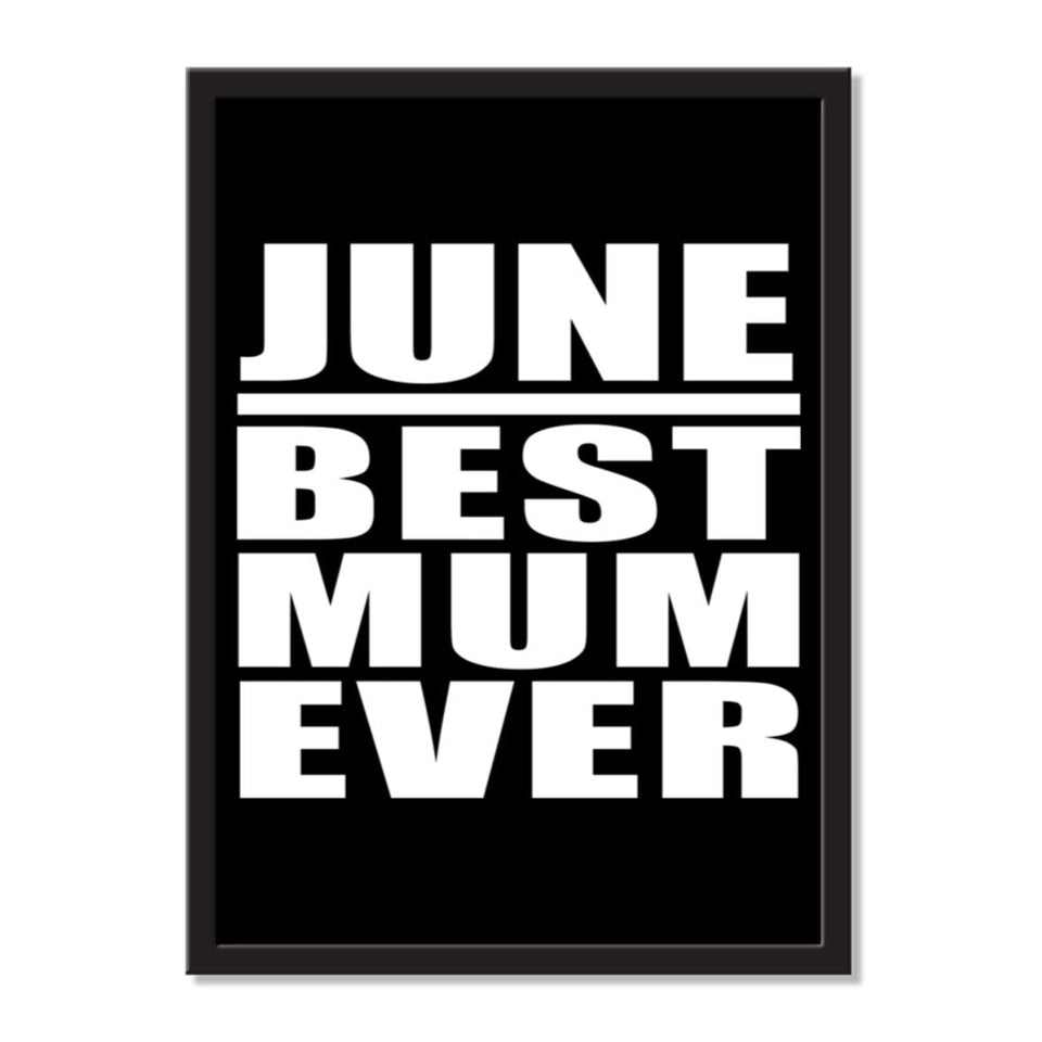 June Best Mum Ever - Portrait Frame Photo Tile