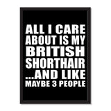 All I Care About Is My British Shorthair And Like Maybe 3 People - Portrait Frame Photo Tile