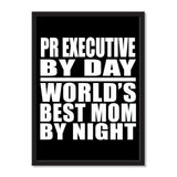 Pr Executive By Day World's Best Mom By Night - Portrait Frame Photo Tile