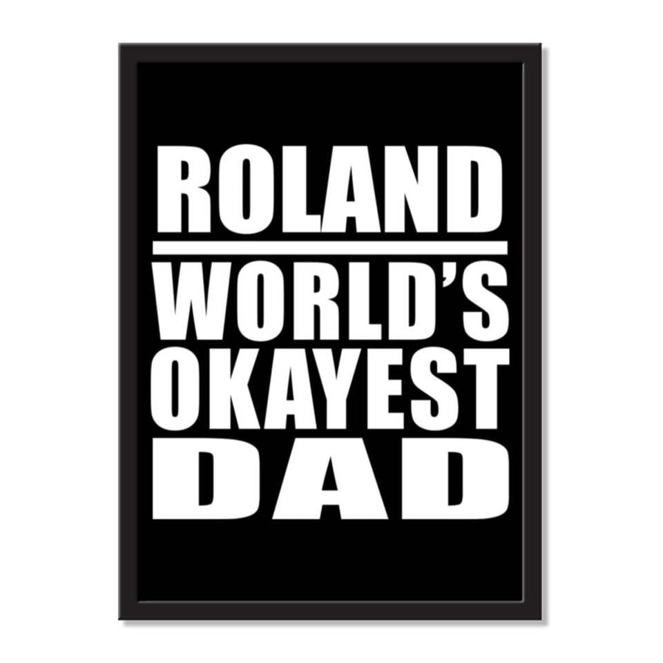 Roland World's Okayest Dad - Portrait Frame Photo Tile