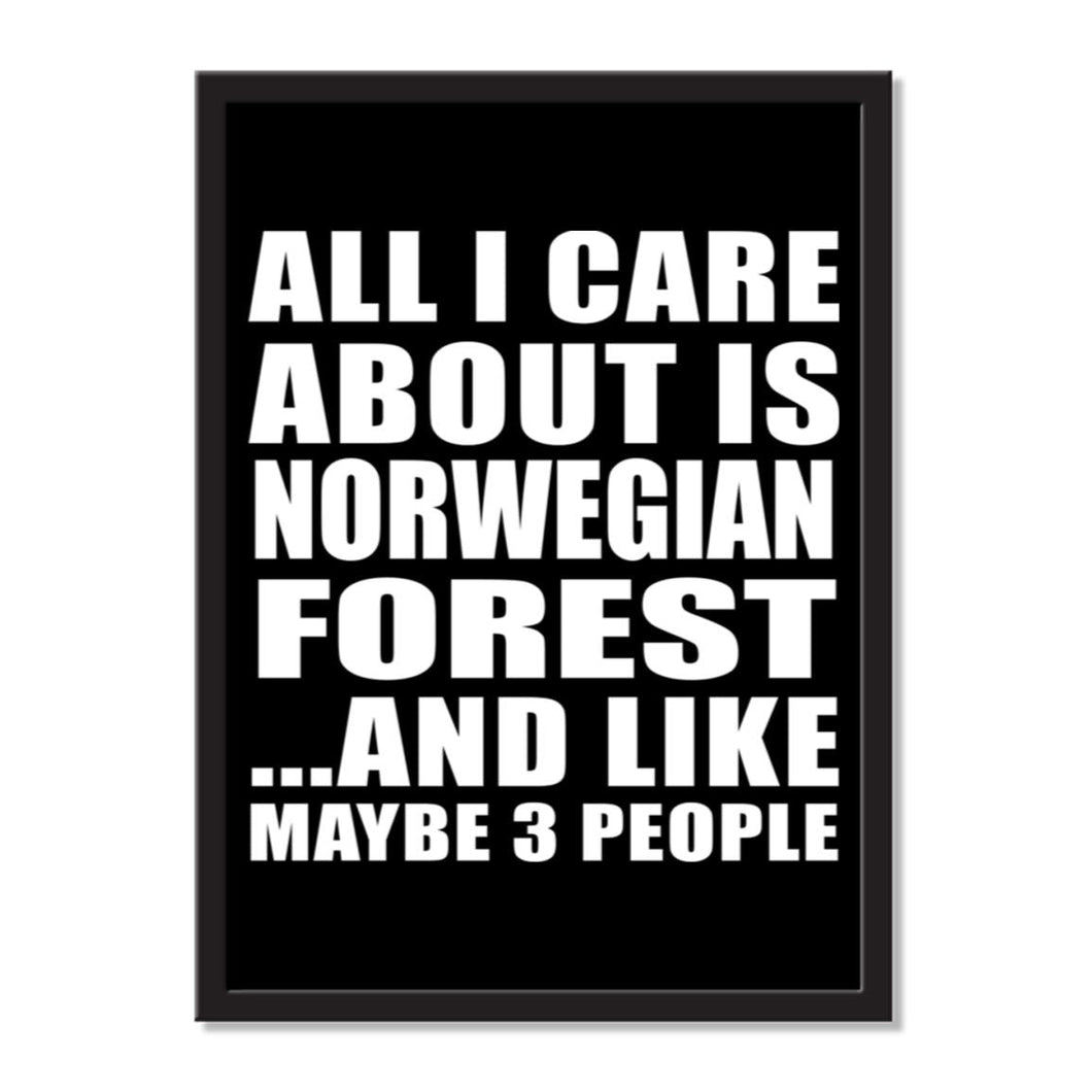 All I Care About Is Norwegian Forest And Like Maybe 3 People - Portrait Frame Photo Tile