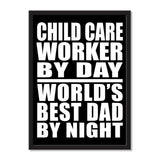Child Care Worker By Day World's Best Dad By Night - Portrait Frame Photo Tile