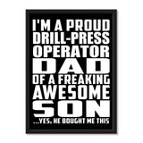 I'm A Proud Drill-Press Operator Dad Of A Freaking Awesome Son, He Bought Me This - Portrait Frame Photo Tile