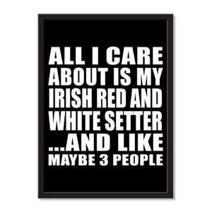 All I Care About Is My Irish Red And White Setter And Like Maybe 3 People - Portrait Frame Photo Tile