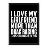 I Love My Girlfriend More Than Drag Racing ...She Bought Me This - Portrait Frame Photo Tile