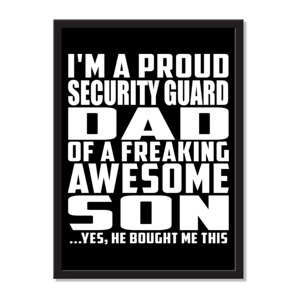 I'm A Proud Security Guard Dad Of A Freaking Awesome Son, He Bought Me This - Portrait Frame Photo Tile