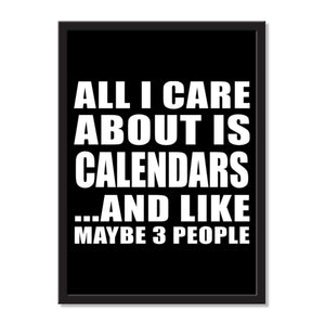 All I Care About Is Calendars And Like Maybe 3 People - Portrait Frame Photo Tile