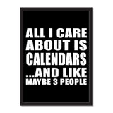 All I Care About Is Calendars And Like Maybe 3 People - Portrait Frame Photo Tile