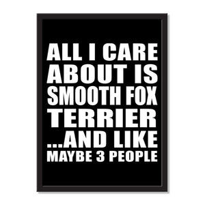 All I Care About Is Smooth Fox Terrier And Like Maybe 3 People - Portrait Frame Photo Tile