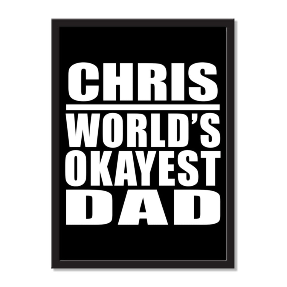Chris World's Okayest Dad - Portrait Frame Photo Tile
