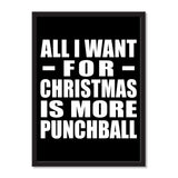 All I Want For Christmas Is More Punchball - Portrait Frame Photo Tile