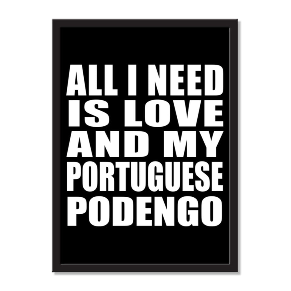 All I Need Is Love And My Portuguese Podengo - Portrait Frame Photo Tile