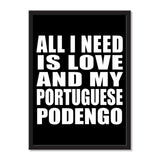 All I Need Is Love And My Portuguese Podengo - Portrait Frame Photo Tile