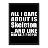 All I Care About Is Skeleton And Like Maybe 3 People - Portrait Frame Photo Tile