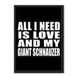 All I Need Is Love And My Giant Schnauzer - Portrait Frame Photo Tile