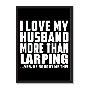 I Love My Husband More Than Larping ...He Bought Me This - Portrait Frame Photo Tile