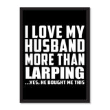 I Love My Husband More Than Larping ...He Bought Me This - Portrait Frame Photo Tile