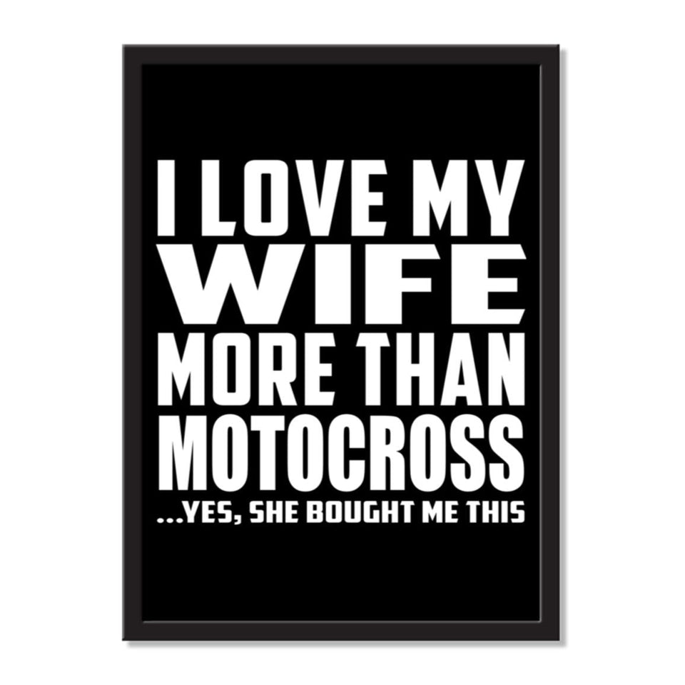 I Love My Wife More Than Motocross ...Yes, She Bought Me This - Portrait Frame Photo Tile