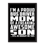 I'm A Proud Bus Driver Mom Of A Freaking Awesome Son, He Bought Me This - Portrait Frame Photo Tile