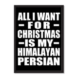 All I Want For Christmas Is My Himalayan Persian - Portrait Frame Photo Tile
