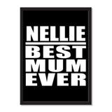 Nellie Best Mum Ever - Portrait Frame Photo Tile