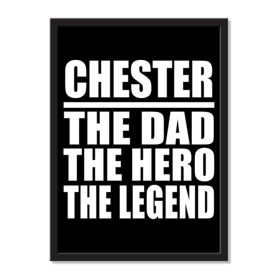 Chester The Dad The Hero The Legend - Portrait Frame Photo Tile