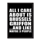 All I Care About Is Brussels Griffon And Like Maybe 3 People - Portrait Frame Photo Tile