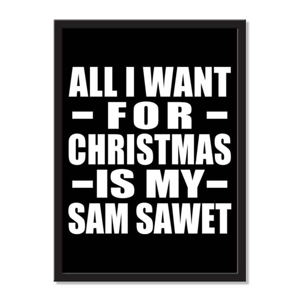 All I Want For Christmas Is My Sam Sawet - Portrait Frame Photo Tile
