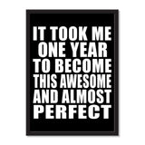 It Took Me 1 Year To Become This Awesome And Almost Perfect - Portrait Frame Photo Tile