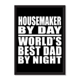 Housemaker By Day World's Best Dad By Night - Portrait Frame Photo Tile