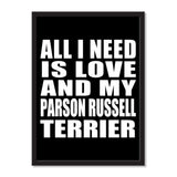 All I Need Is Love And My Parson Russell Terrier - Portrait Frame Photo Tile
