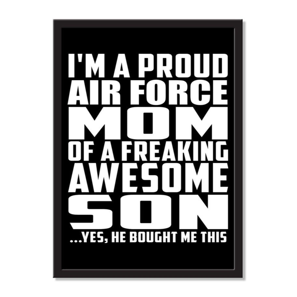 I'm A Proud Air Force Mom Of A Freaking Awesome Son, He Bought Me This - Portrait Frame Photo Tile